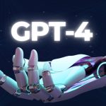 GPT-4 - Chatbot làm "khuynh đảo" thế giới